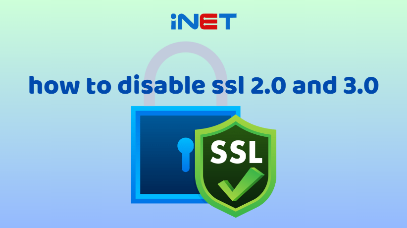 how to disable ssl 2.0 and 3.0​