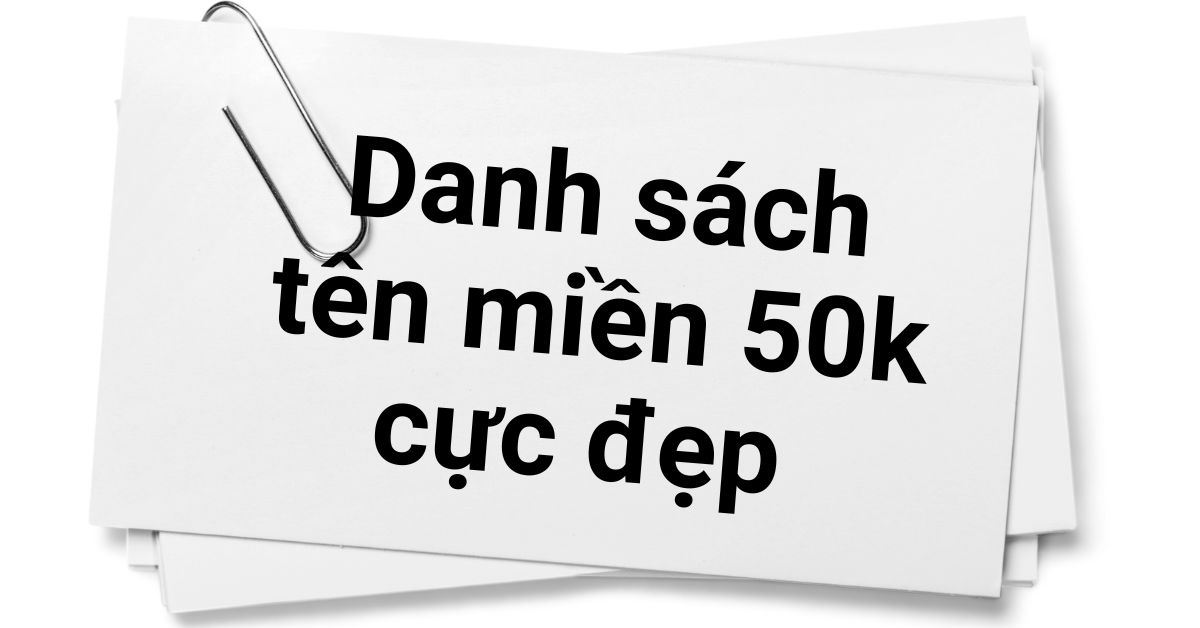 danh-sach-ten-mien-50k